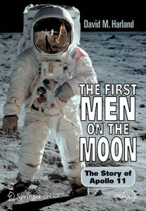 【送料無料】The First Men on the Moon: The Story of Apollo 11 [ David M. Harland ]