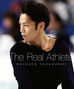 高橋大輔　The　Real　Athlete【Blu-ray】 [ 高橋大輔 ]