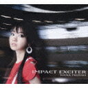 IMPACT EXCITER（初回限定CD+DVD）