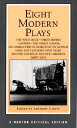 Eight Modern Plays: Authoritative Texts ... Backgrounds, and Criticism