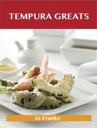 Tempura Greats: Delicious Tempura Recipes, The Top 41 Tempura Recipes-【電子書籍】