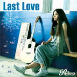 Rihwa　CD【Last Love】13/6/5発売