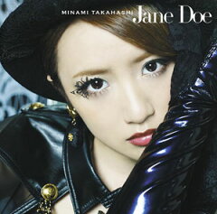 CD 高橋みなみ / Jane Doe タイプA DVD付 ドラマ「サキ」OPテーマ[ユニバーサルミュージック]《...