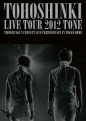 【送料無料】東方神起 LIVE TOUR 2012〜TONE〜 【初回限定生産】【特典ミニポスター無し】 [ 東...