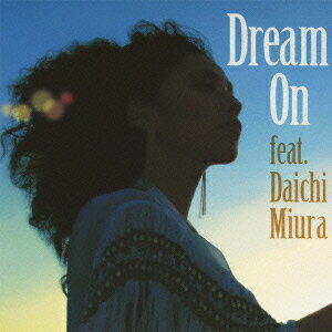Dream On feat.三浦大知（初回限定CD+DVD）