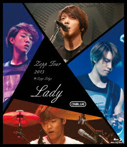 【送料無料】Zepp Tour 2013 〜Lady〜 @Zepp Tokyo 【Blu-ray】 [ CNBLUE ]