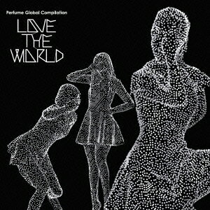 【送料無料】Perfume　Global　Compilation　“LOVE　THE　WORLD”（初回限定盤）（DVD付） [ P...