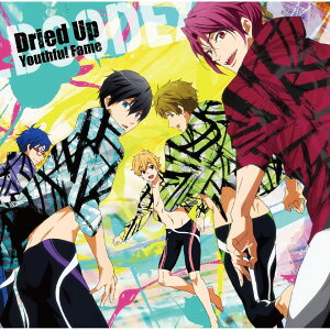 TVアニメ『Free!-Eternal Summer-』OP主題歌　「Dried Up Youthful Fame」(アニメ盤)