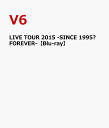 LIVE TOUR 2015 -SINCE 1995〜FOREVER-【Blu-ray】 [ …