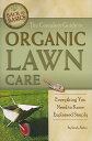 【送料無料】The Complete Guide to Organic Lawn Care: Everything You Need to Know Explaine...
