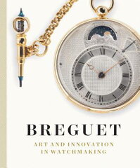 【楽天ブックスならいつでも送料無料】Breguet: Art and Innovation in Watchmaking [ Emmanuel...
