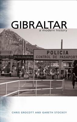 【送料無料】Gibraltar: A Modern History [ Chris Grocott ]