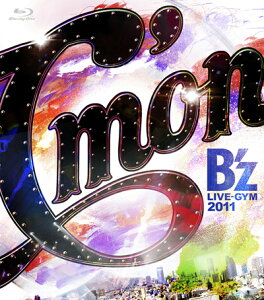【送料無料】B'z LIVE-GYM 2011-C'mon-【Blu-ray】