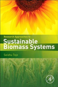 【送料無料】Research Approaches to Sustainable Biomass Systems [ Seishu Tojo ]