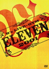 【送料無料】B'z LIVE-GYM 2001 -ELEVEN- [ B'z ]
