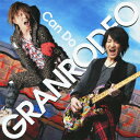 GRANRODEO（グランロデオ）のカラオケ人気曲ランキング第1位　シングル曲「Can Do (アニメ「黒子のバスケ」オープニングテーマソング)」のジャケット写真。