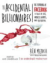 ̵The Accidental Billionaires: The Founding of Facebook: A Tale of Sex, Money, ...