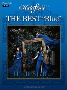 楽譜　Kalafina／THE BEST “Blue”(ピアノ・ソロ／中級)　【05P13Nov14】