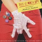 [CD] （オムニバス） THIS IS MASH UP! in memory of MICHAEL JACKSON