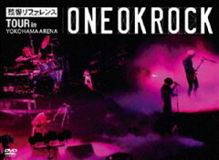 ONE OK ROCK／残響リファレンス TOUR in YOKOHAMA ARENA(DVD)