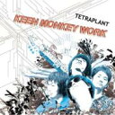 Keen Monkey Work / Tetraplant 【CD】