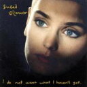 Sinead O'Connor / I Do Not Want What I Haven't Got 輸入盤 【CD】