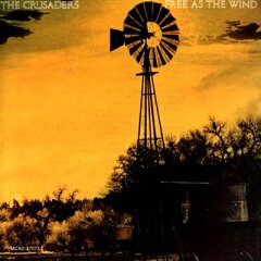 Crusaders クルセイダーズ / Free As The Wind 輸入盤 【CD】