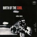 Miles Davis マイルスデイビス / Birth Of The Cool: クールの誕生 【CD】