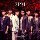 2PM トゥーピーエム / Beautiful 【初回生産限定盤B】(CD+フォトブック) 【CD Maxi】