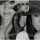 Destiny's Child デスティニーズチャイルド / Love Songs 輸入盤 【CD】