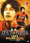 【送料無料】ATSUTO UCHIDA LIKE A ROLLING STONE/内田篤人[DVD]【返品種別A】【smtb-k】【w2】