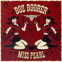 BOZ BOORER / MISS PEARL