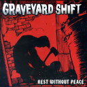 GRAVEYARD SHIFT / REST WITHOUT PEACE