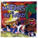 THE METEORS / THE METEORS VS THE WORLD