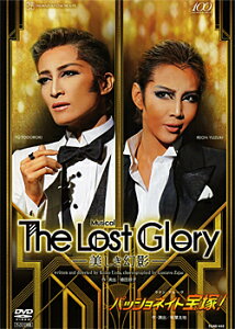 The Lost Glory—美しき幻影—/パッショネイト宝塚！ （DVD）