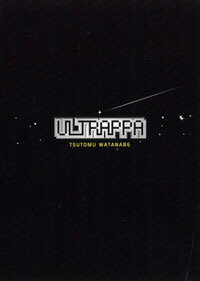 ULTRAPPA TSUTOMU WATANABE （CD）