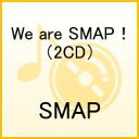 We are SMAP！（2CD）（通常盤）