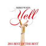 和田アキ子 CD【Yell～2011 BEST OF THE BEST～】11/11/30発売