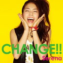 【当店専用ポイント(楽天ポイントの3倍)+メール便送料無料】Serena ／ CHANGE!! (CD+DVD)(2枚組...