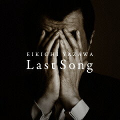 【送料無料】Last　Song（初回限定盤）(CD+Tシャツ) [ 矢沢永吉 ]