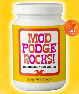 【送料無料】Mod Podge Rocks!: Decoupage Your World