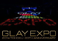 【楽天ブックスならいつでも送料無料】GLAY EXPO 2014 TOHOKU 20th Anniversary [限定Premium B...