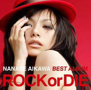 【送料無料】NANASE AIKAWA BEST ALBUM “ROCK or DIE [ 相川七瀬 ]