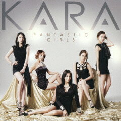 【送料無料】FANTASTIC GIRLS(初回限定盤B CD+DVD) [ KARA ]