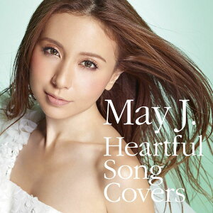 【楽天ブックスならいつでも送料無料】Heartful Song Covers(CD+DVD) [ May J. ]