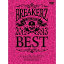 【楽天ブックスならいつでも送料無料】BREAKERZ LIVE TOUR 2012〜2013 “BEST" -LIVE HOUSE COL...
