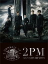 【送料無料】GENESIS OF 2PM(初回生産限定盤B 2CD) [ 2PM ]