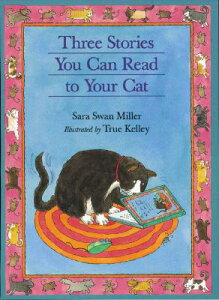【送料無料】Three Stories You Can Read to Your Cat [ Sara Swan Miller ]
