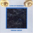 Uriah Heep　ユーライア・ヒープ / Look At Yourself: 対自核 【CD】