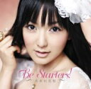 CD+DVD 18％OFF喜多村英梨 / Be Starters! 「まよチキ！」オープニング主題歌（＋DVD）【初回限...